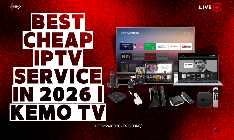 Best Cheap IPTV Service in 2026 | KEMO TV