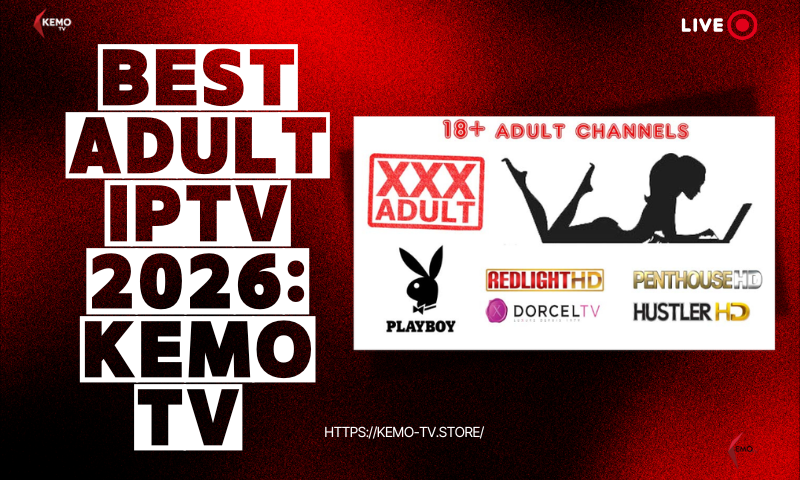 Best Adult IPTV 2026: KEMO TV